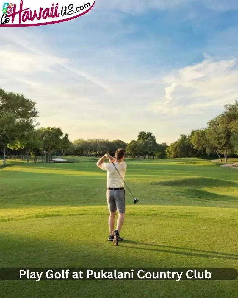  Play Golf at Pukalani Country Club