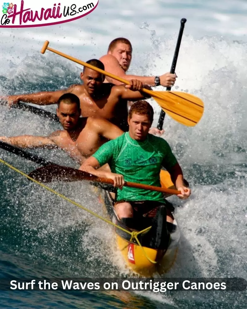 Surf the Waves on Outrigger Canoes